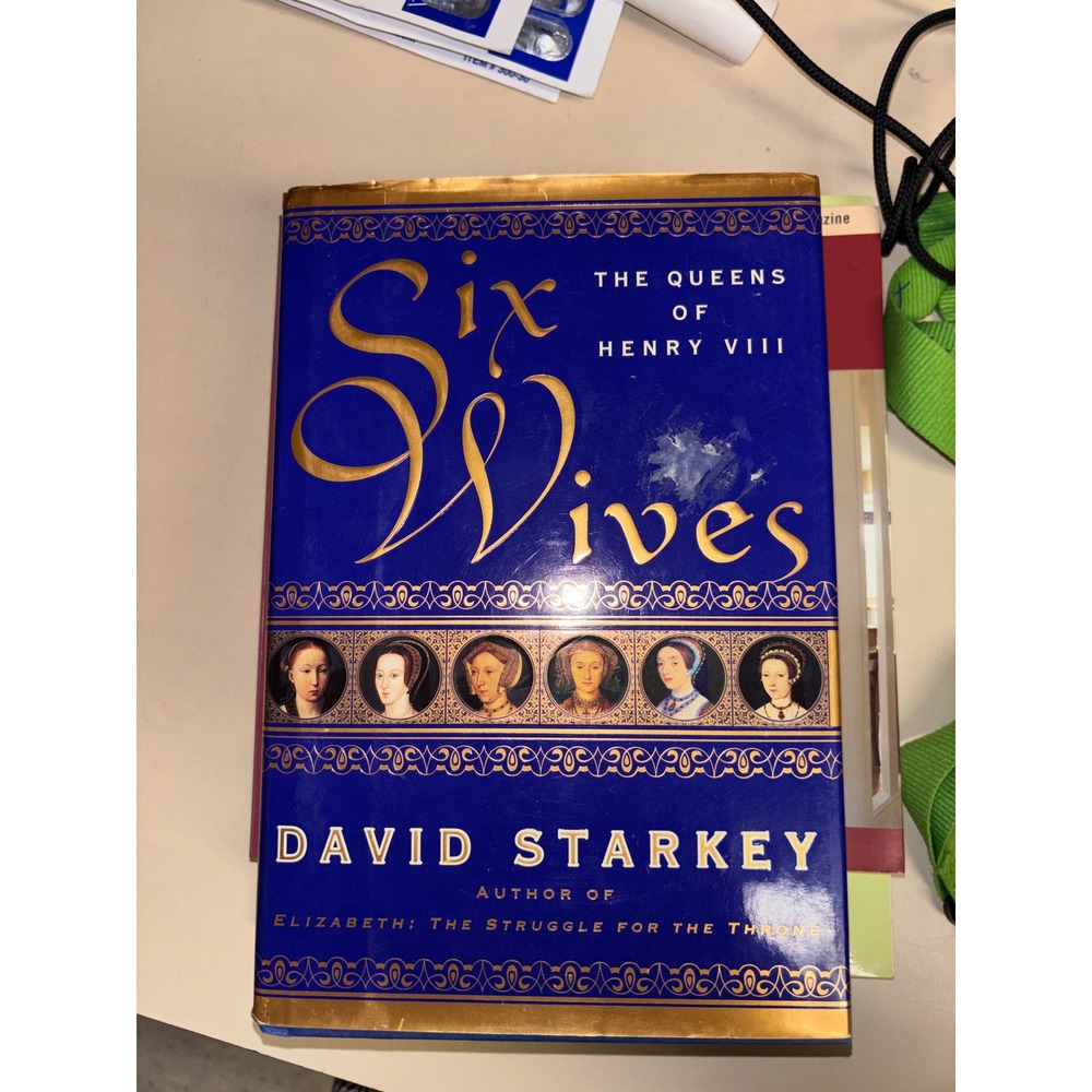 Six Wives The Queens of Henry VIII David Starkey First US Edition Hardcover 2003